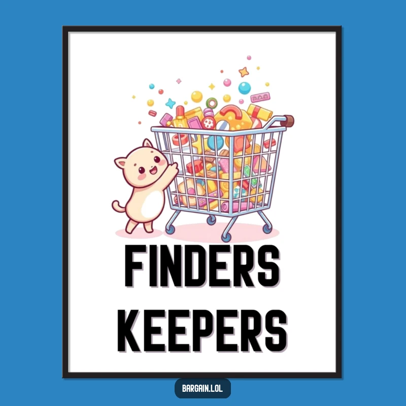 Funny Bargain Hunter Poster: Tiny Creature Treasure Wall Art