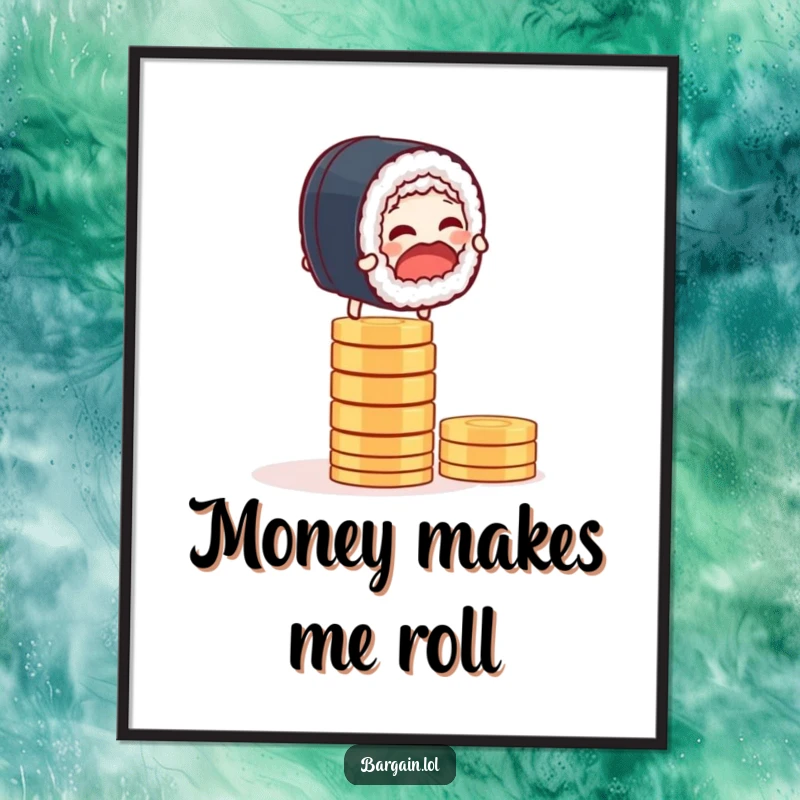 Funny poster art of a giggling sushi roll precariously balancing on a stack of coins, representing a risky venture.
