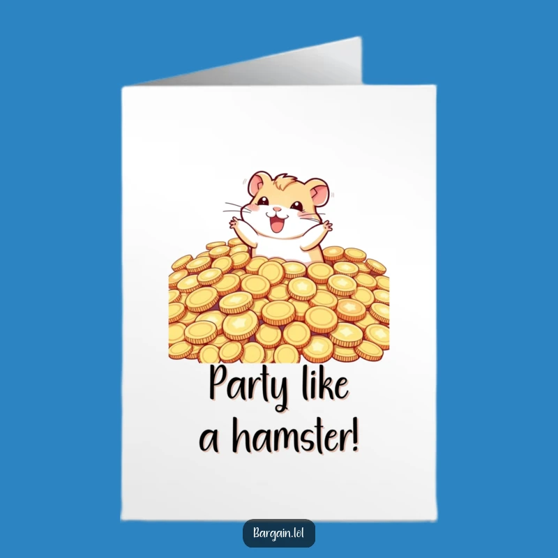Free Printable Birthday Card: Hamster Coin Dive - Richly Funny Downloadable Gift!