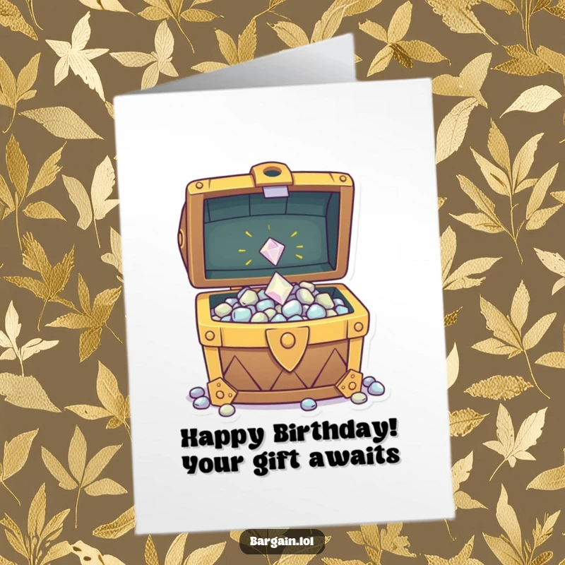 Funny Free Printable Birthday Card: A tiny sparkly gem tossed into an overflowing treasure chest, symbolizing a wealth of good wishes.